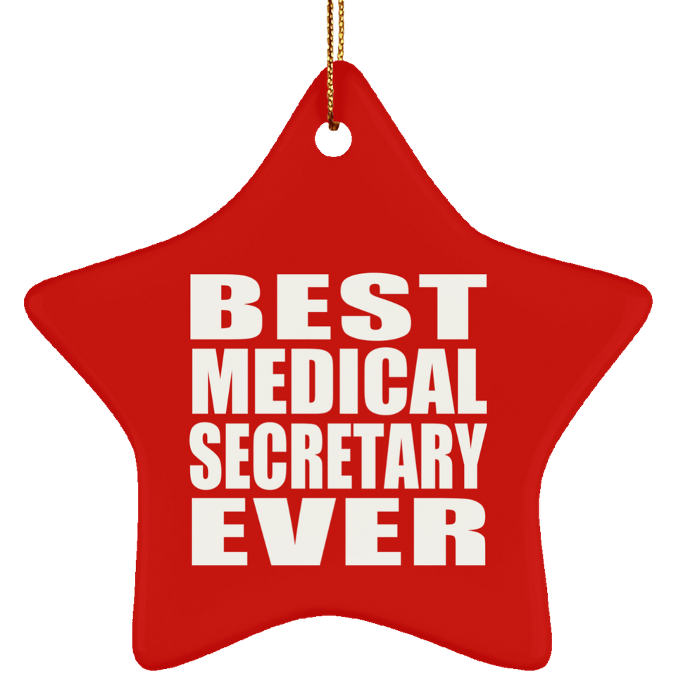 Best Medical Secretary Ever - Star Ornament