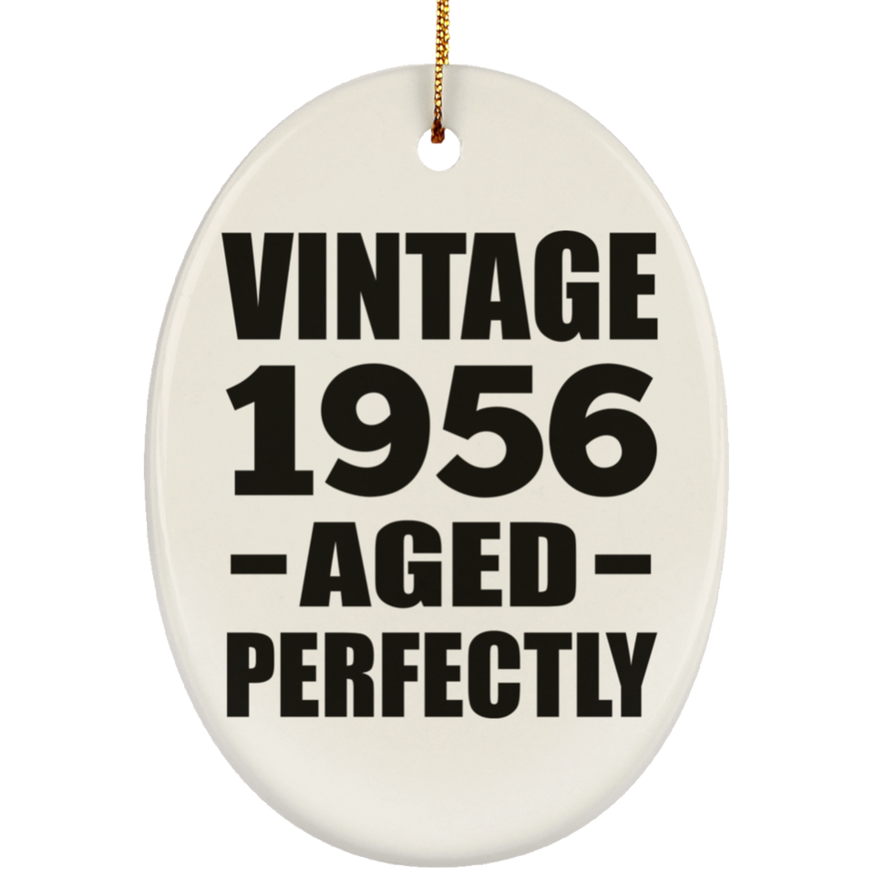 68th Birthday Vintage 1956 Aged Perfectly - Oval Ornament