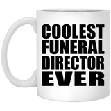Coolest Funeral Director Ever - 11 Oz Coffee Mug