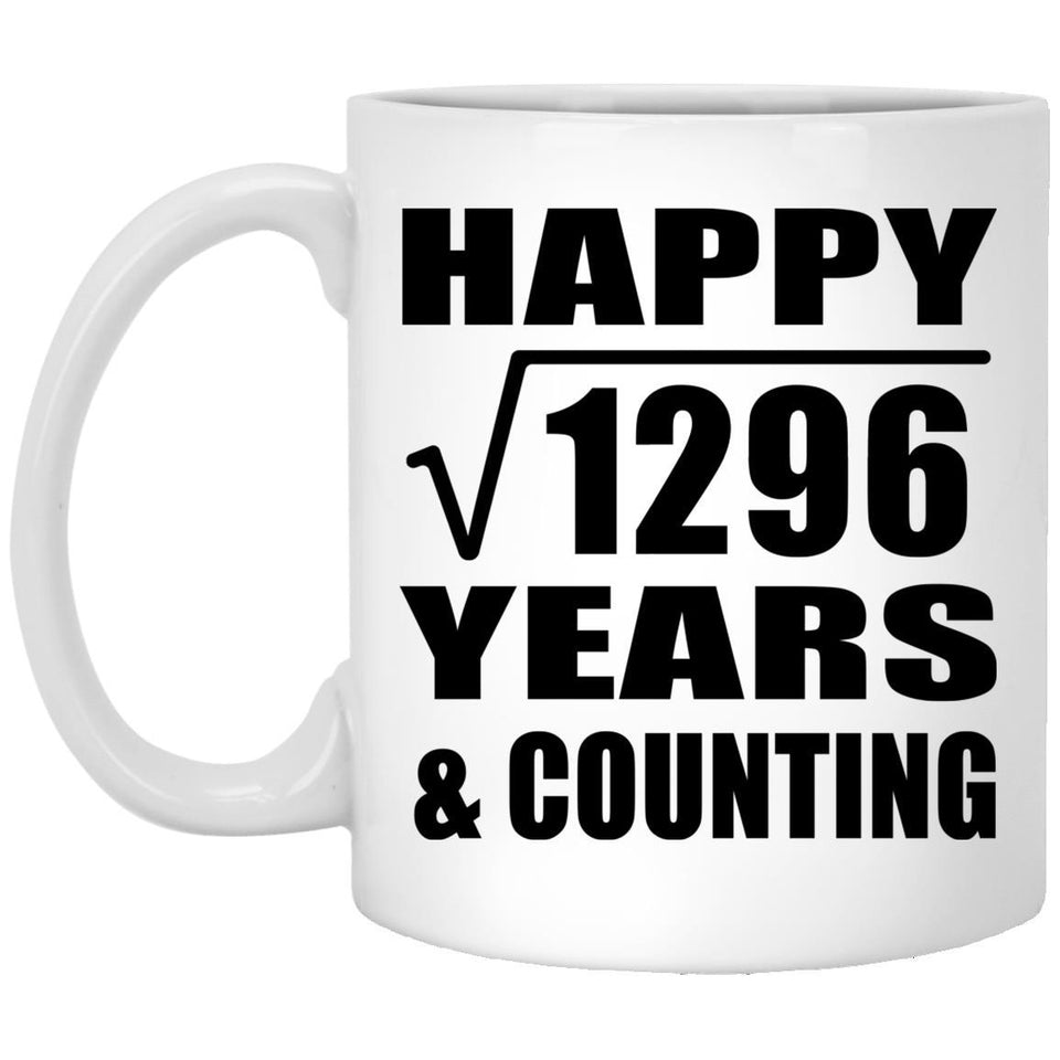 Happy 36th Anniversary Square Root of 1296 Years & Counting - 11oz Coffee Mug