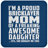 Proud Bricklayer Mom Of Awesome Daughter - Drink Coaster