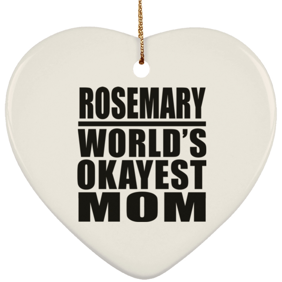 Rosemary World's Okayest Mom - Heart Ornament