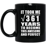 19th Birthday Took Square Root of 361 Years To Awesome - 11oz Coffee Mug Black