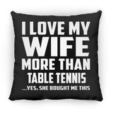 I Love My Wife More Than Table Tennis - Throw Pillow Black