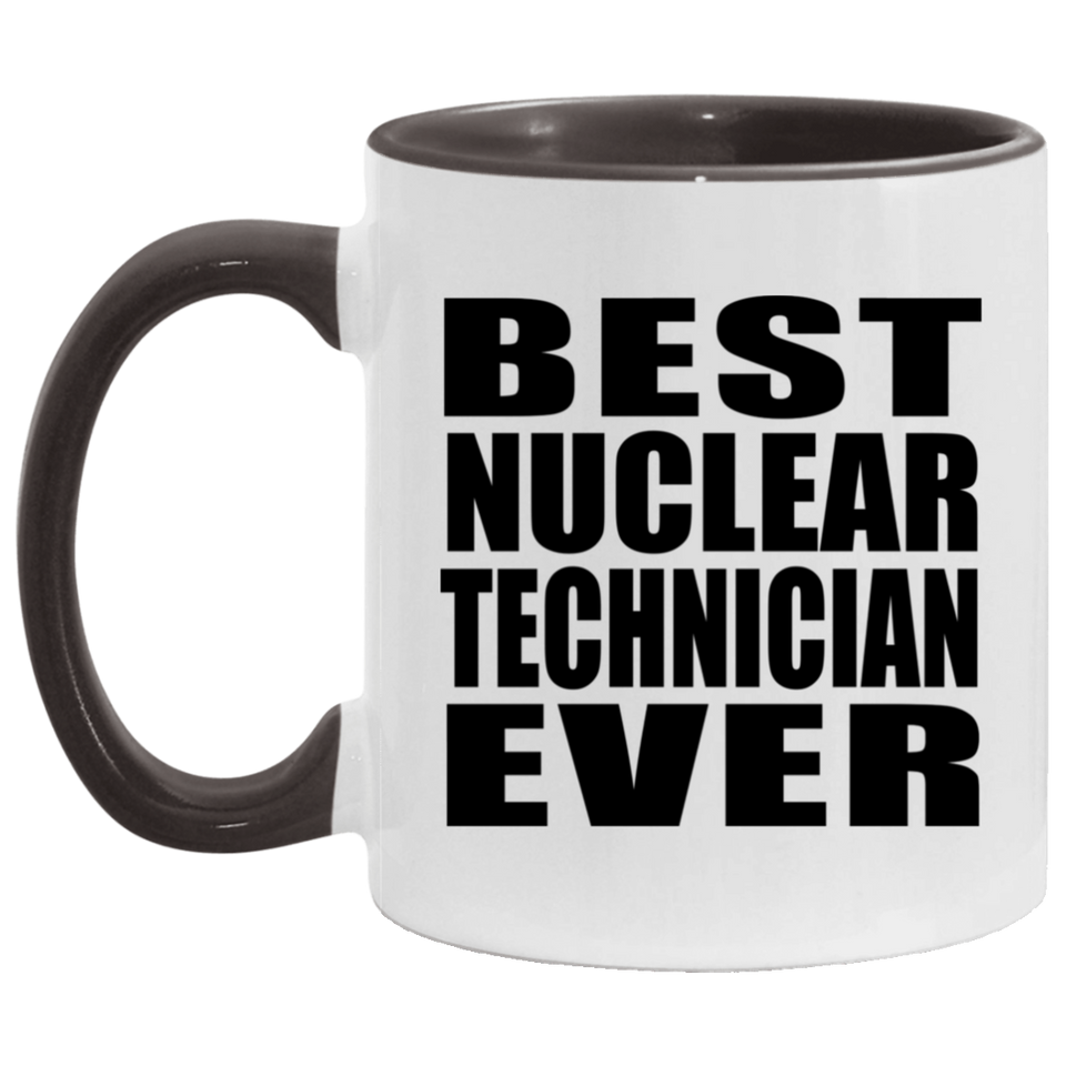 Best Nuclear Technician Ever - 11oz Accent Mug Black