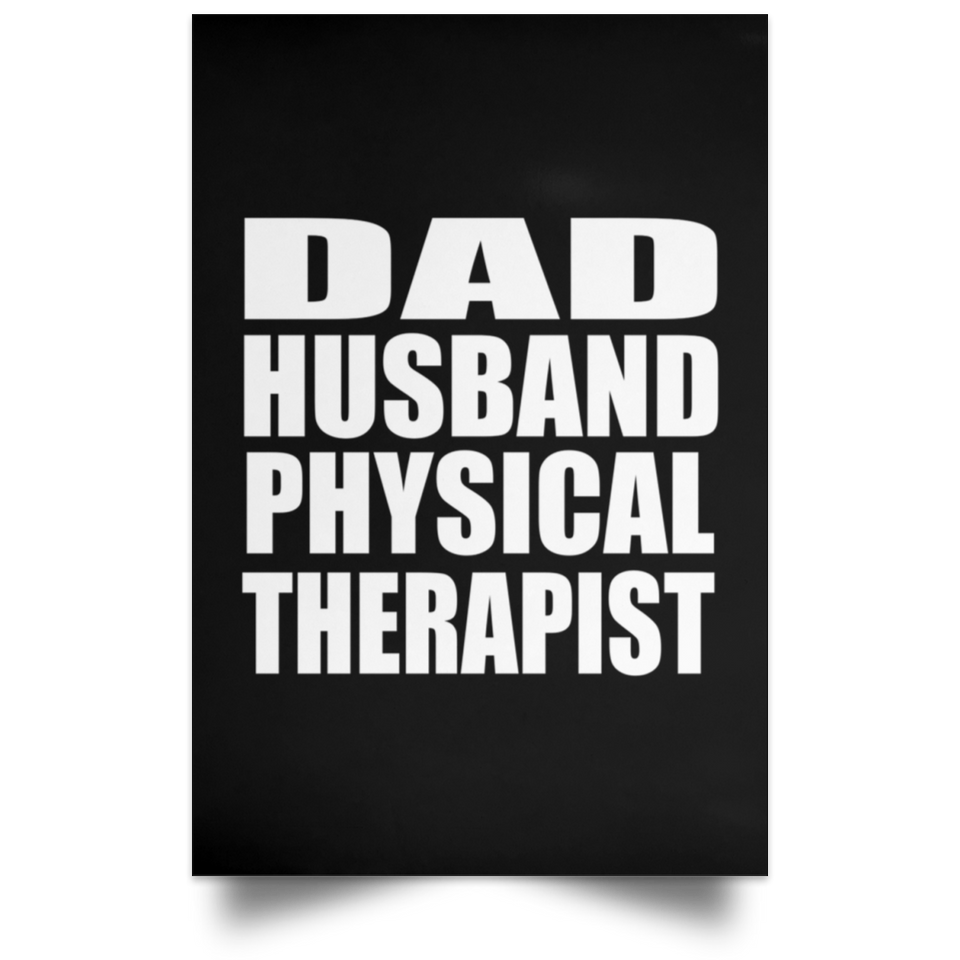 Dad Husband Physical Therapist - Poster Portrait
