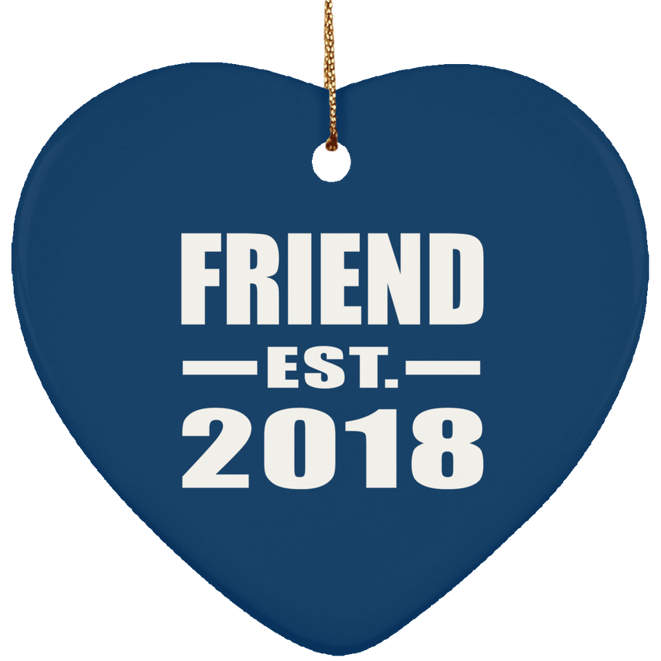 Friend Est. 2018 - Heart Ornament