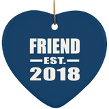 Friend Est. 2018 - Heart Ornament
