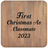 First Christmas As Classmate 2023 - Drink Coaster C