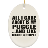 All I Care About Is My Puggle - Oval Ornament