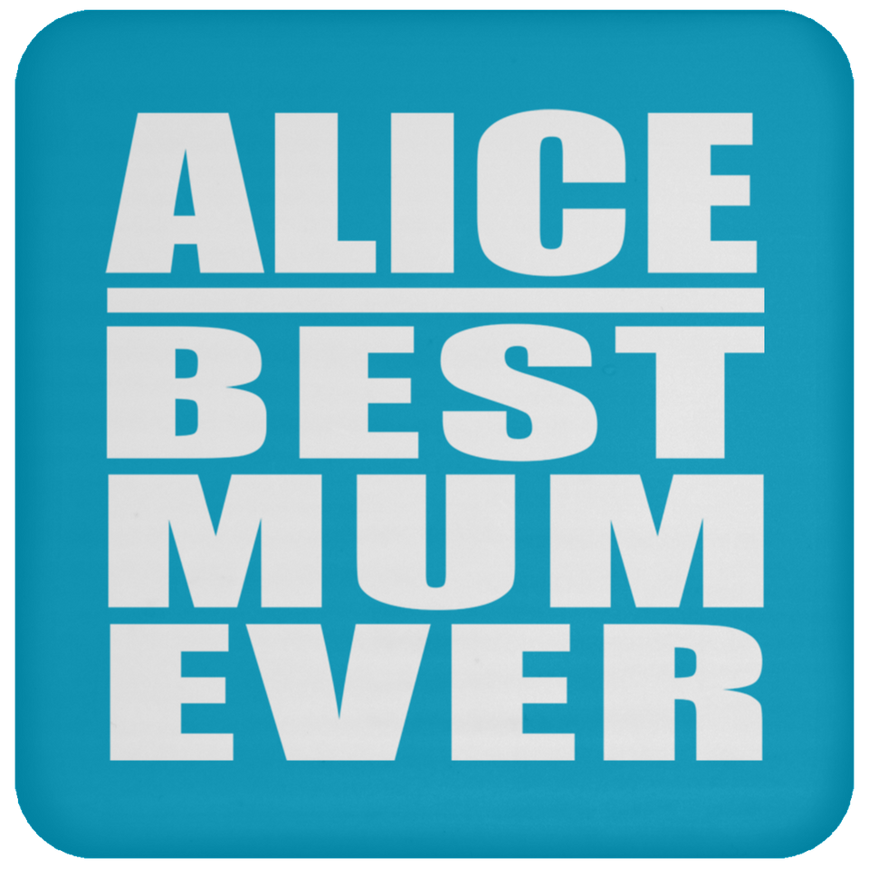 Alice Best Mum Ever - Drink Coaster