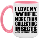 I Love My Wife More Than Collecting Insects - 15oz Accent Mug Pink