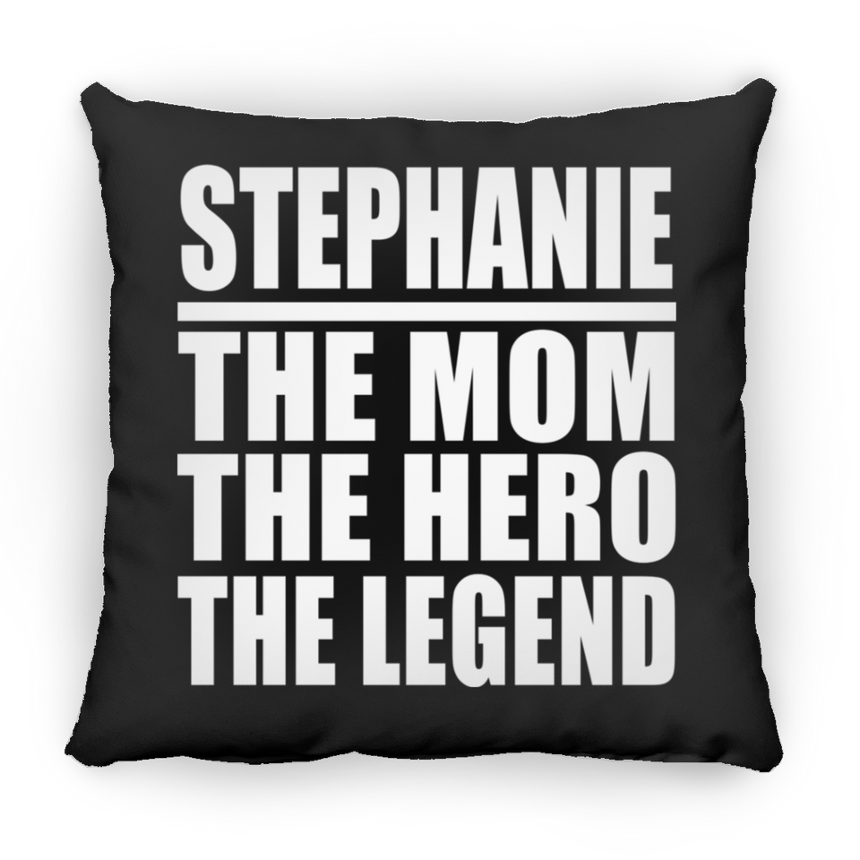 Stephanie The Mom The Hero The Legend - Throw Pillow Black