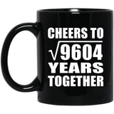 98th Anniversary Cheers To Square Root of 9604 Years Together - 11oz Coffee Mug Black