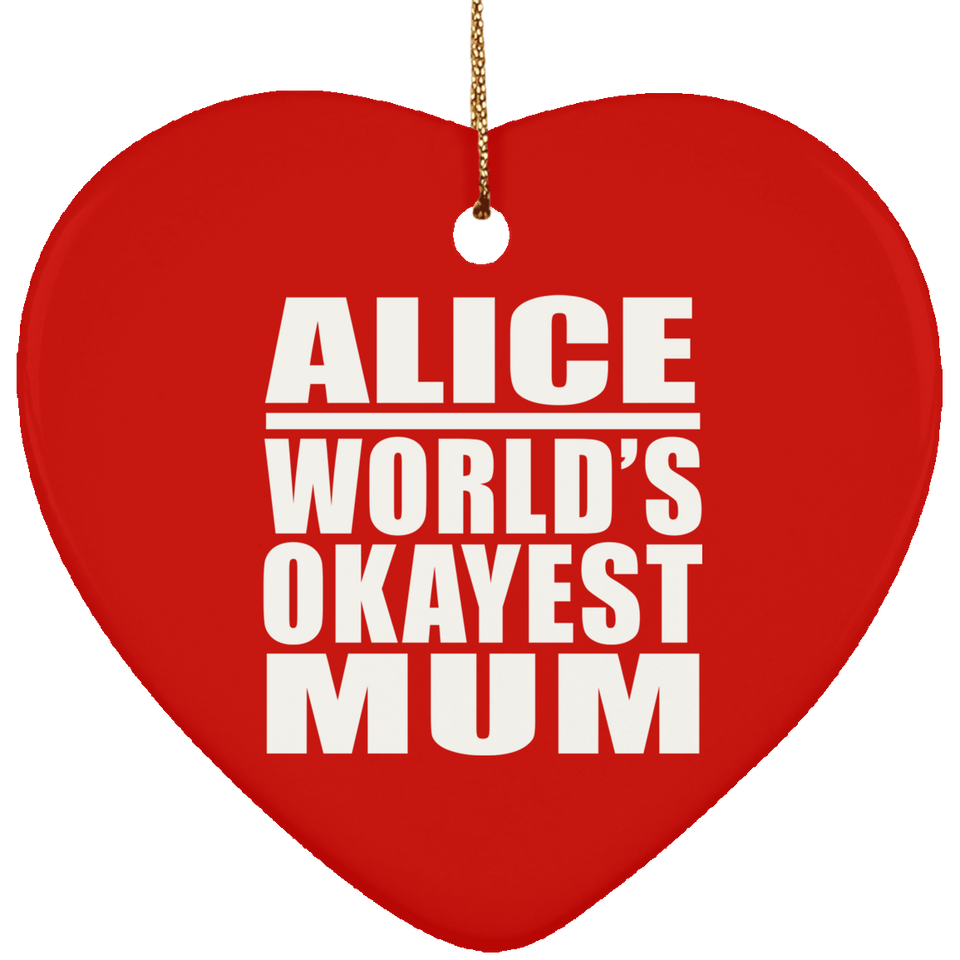 Alice World's Okayest Mum - Heart Ornament