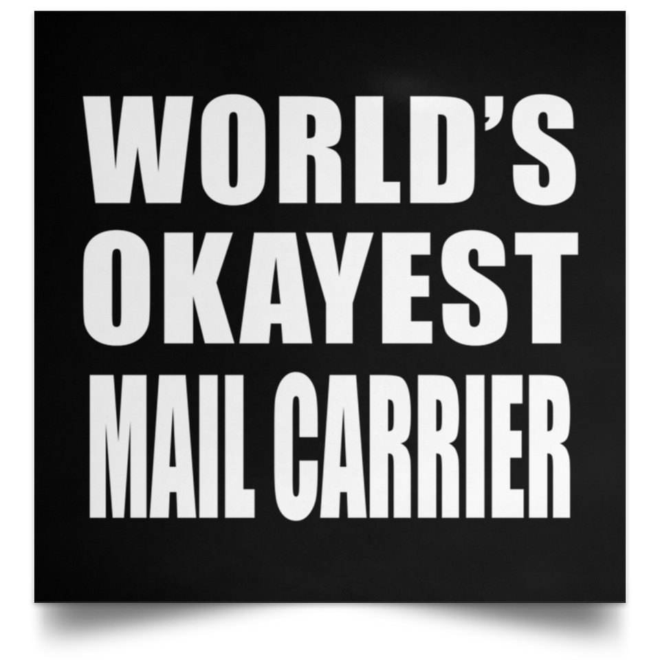 World's Okayest Mail Carrier - Poster Square
