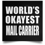 World's Okayest Mail Carrier - Poster Square