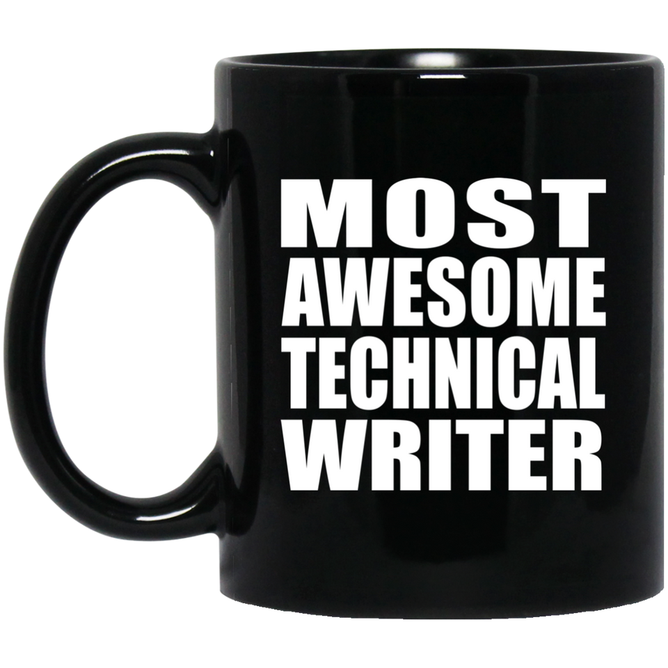 Most Awesome Technical Writer - 11 Oz Coffee Mug Black
