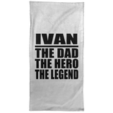 Ivan The Dad The Hero The Legend - Hand Towel