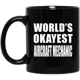 World's Okayest Aircraft Mechanic - 11 Oz Coffee Mug Black