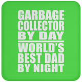 Garbage Collector By Day World's Best Dad By Night - Drink Coaster