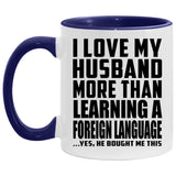 I Love My Husband More Than Learning A Foreign Language - 11oz Accent Mug Purple