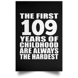109th Birthday First 109 Years of Childhood Are The Hardest - Poster Portrait