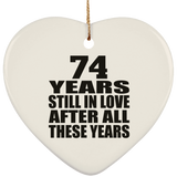 74th Anniversary 74 Years Still In Love After These Years - Heart Ornament
