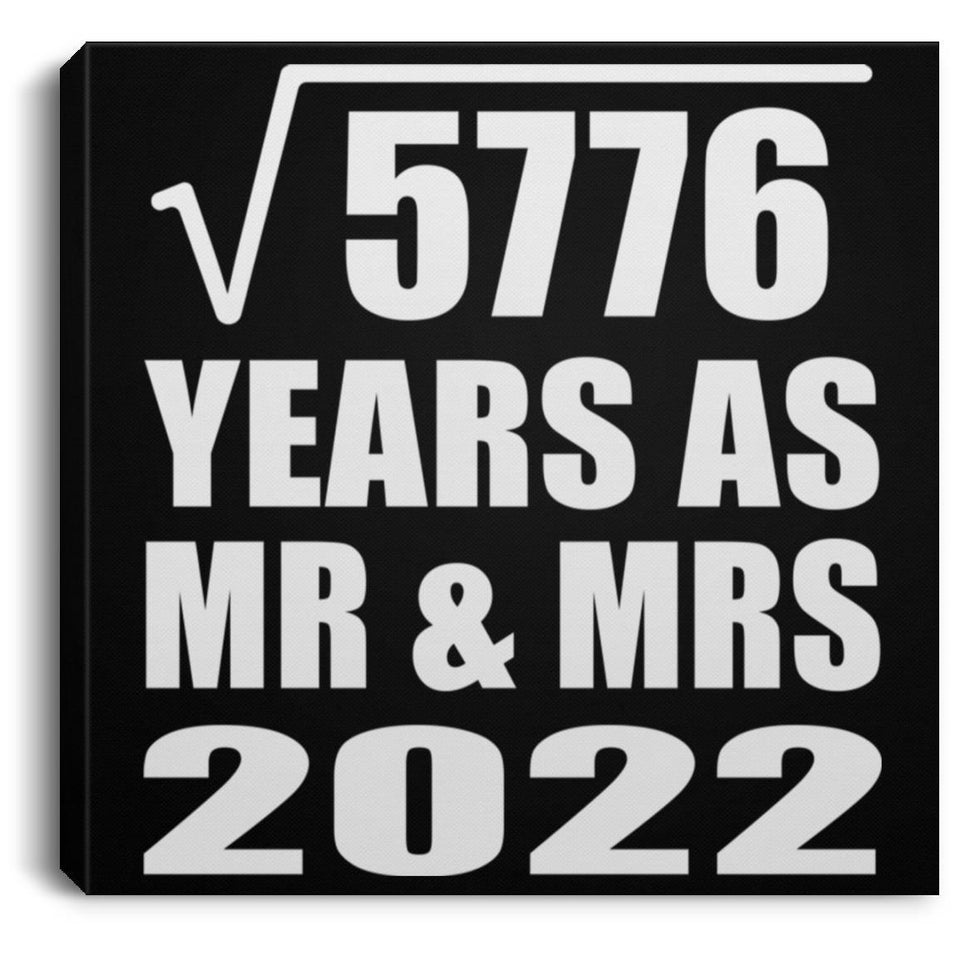 76th Anniversary Square Root of 5776 Years As Mr & Mrs 2022 - Canvas Square