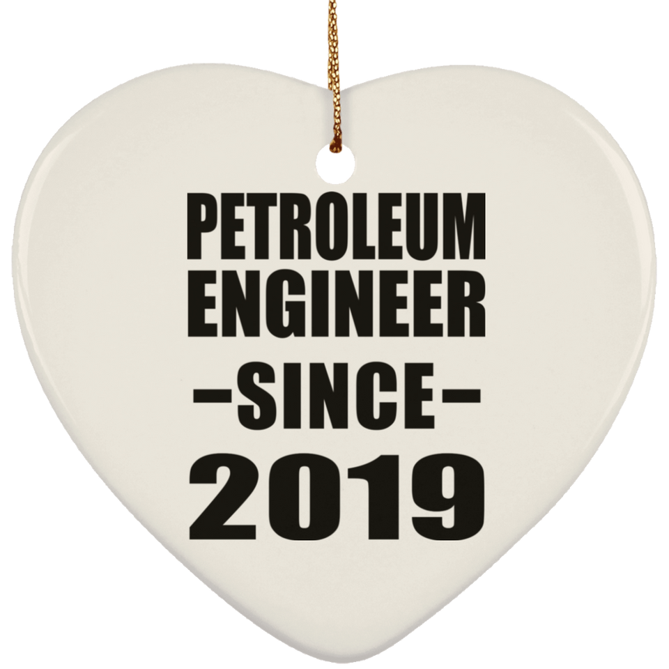 Petroleum Engineer Since 2019 - Heart Ornament