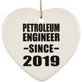 Petroleum Engineer Since 2019 - Heart Ornament
