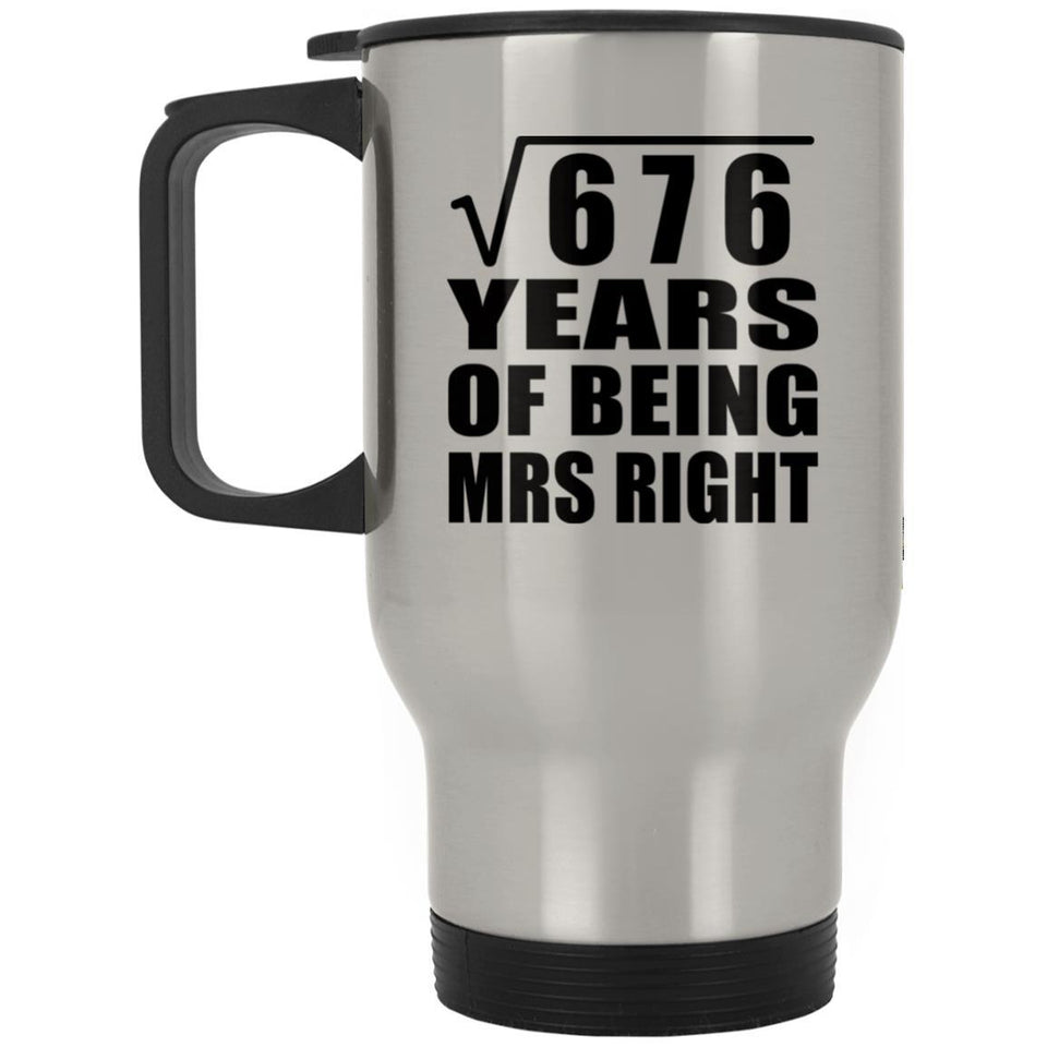 26th Anniversary Square Root of 676 Years of Being Mrs Right - Silver Travel Mug