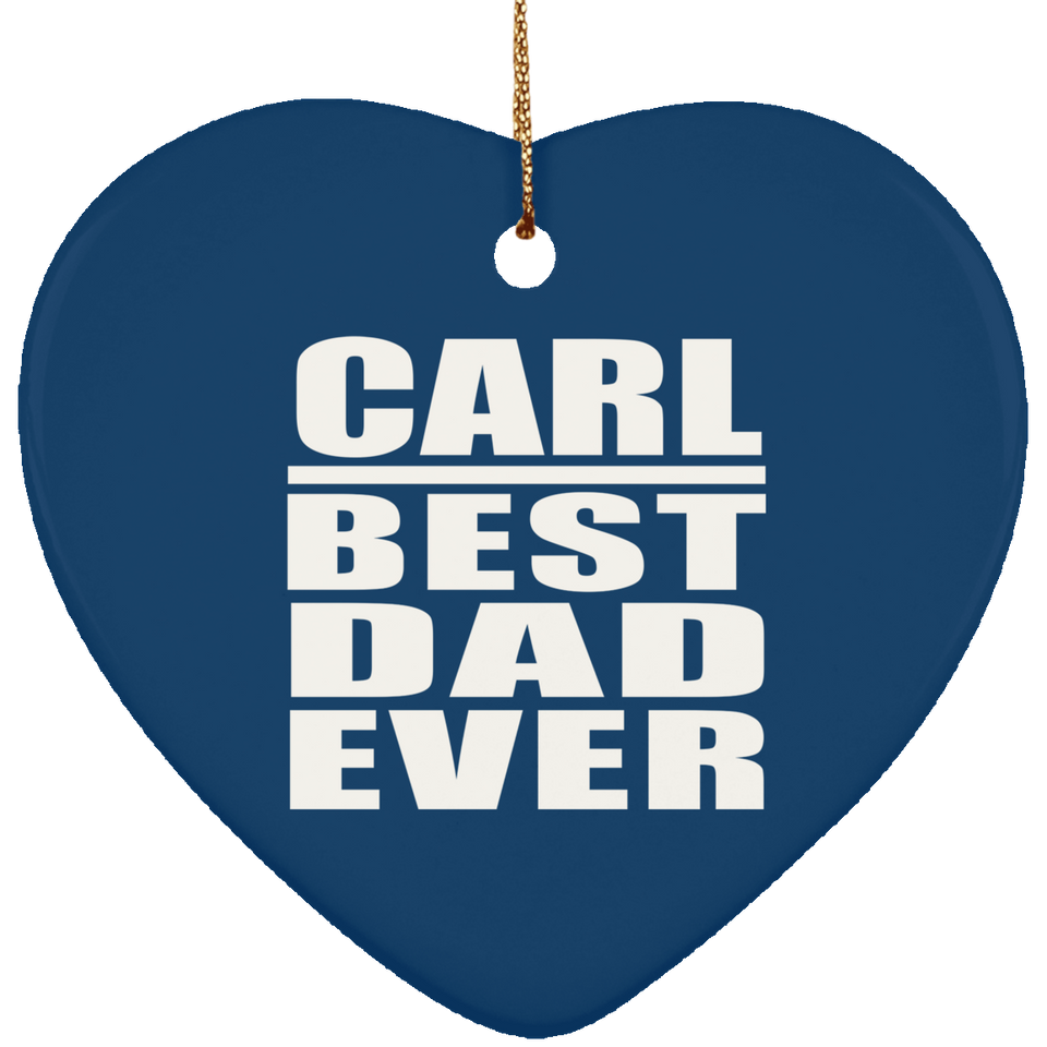Carl Best Dad Ever - Heart Ornament