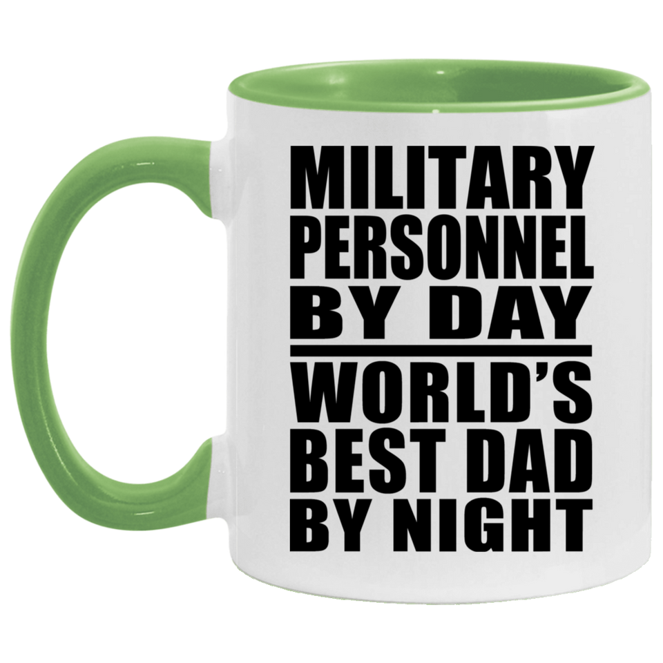 Military Personnel By Day World's Best Dad By Night - 11oz Accent Mug Green
