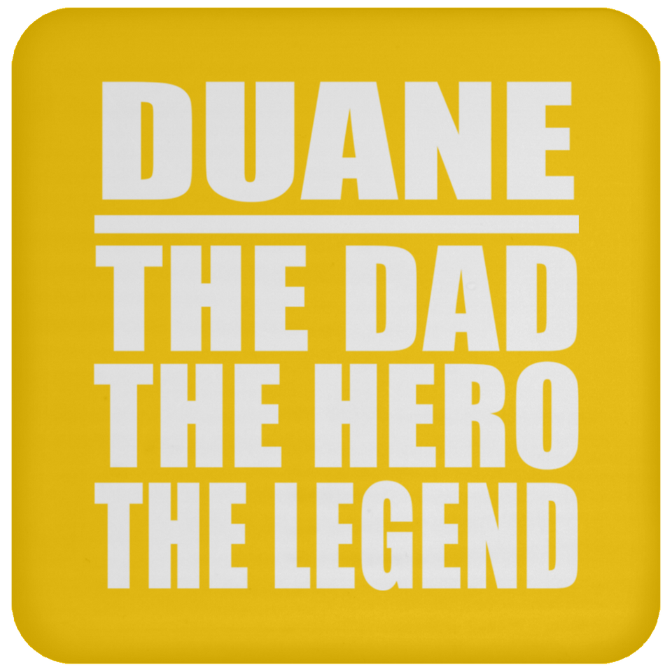 Duane The Dad The Hero The Legend - Drink Coaster