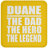 Duane The Dad The Hero The Legend - Drink Coaster