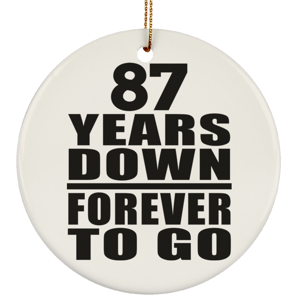 87th Anniversary 87 Years Down Forever to Go - Circle Ornament