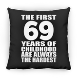69th Birthday First 69 Years of Childhood Are The Hardest - Throw Pillow Black