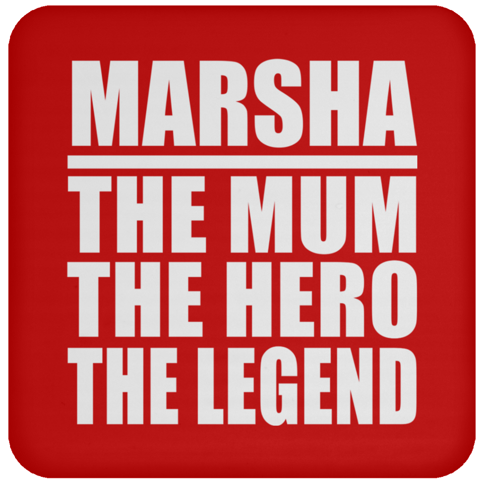Marsha The Mum The Hero The Legend - Drink Coaster