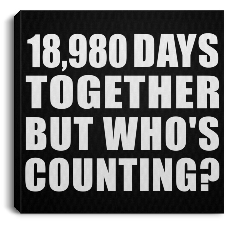 52nd Anniversary 18,980 Days Together But Who's Counting - Canvas Square