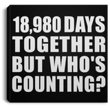52nd Anniversary 18,980 Days Together But Who's Counting - Canvas Square