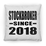 Stockbroker Since 2018 - Throw Pillow