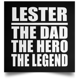 Lester The Dad The Hero The Legend - Poster Square