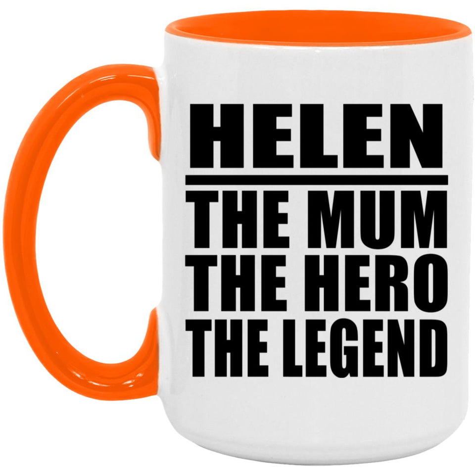 Helen The Mum The Hero The Legend - 15oz Accent Mug Orange
