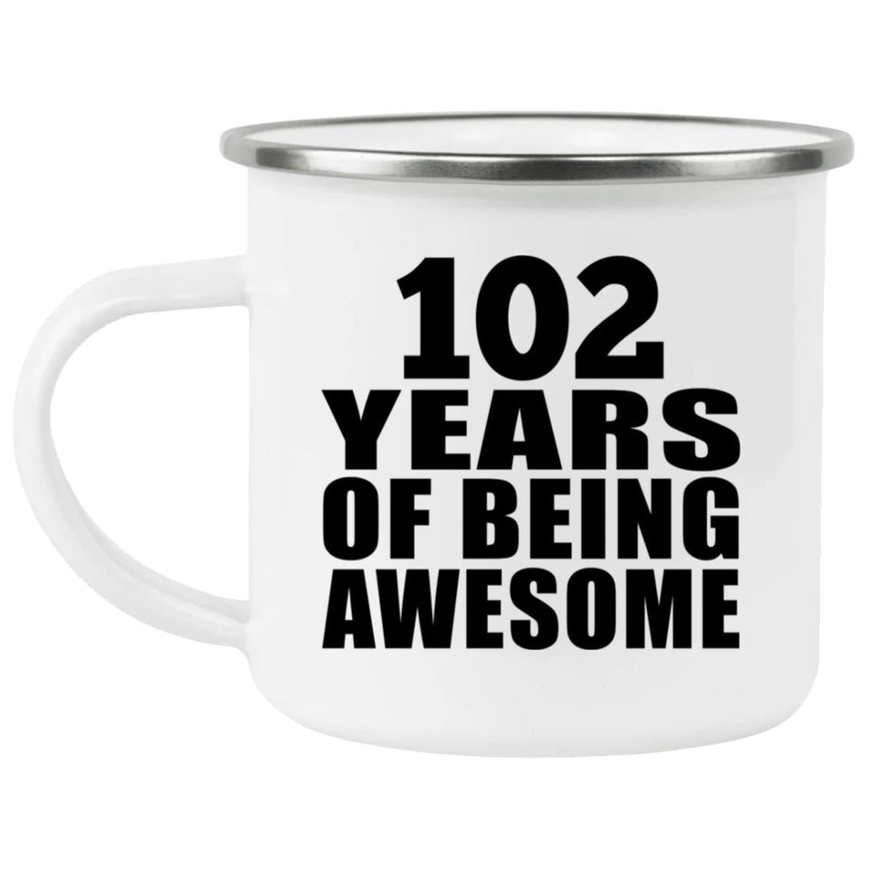 102nd Birthday 102 Years Of Being Awesome - 12oz Camping Mug