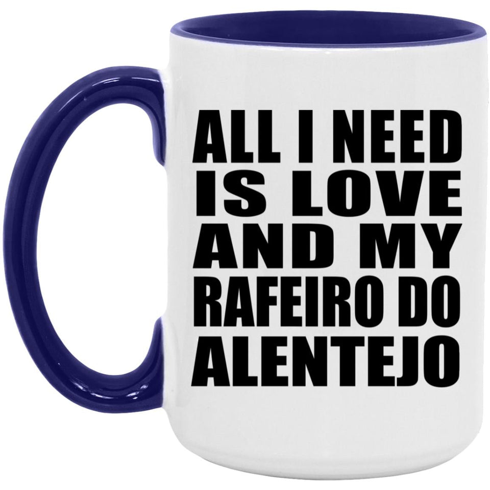 All I Need Is Love And My Rafeiro Do Alentejo - 15oz Accent Mug Purple
