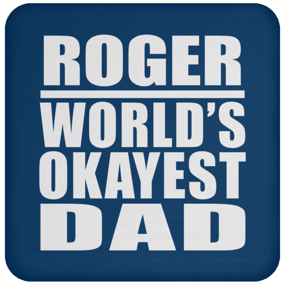 Roger World's Okayest Dad - Drink Coaster