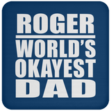 Roger World's Okayest Dad - Drink Coaster
