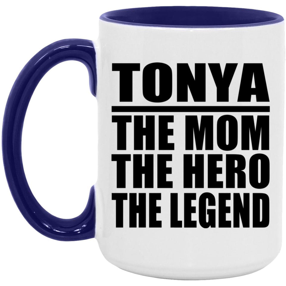 Tonya The Mom The Hero The Legend - 15oz Accent Mug Purple
