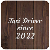 Taxi Driver Since 2022 - Drink Coaster D